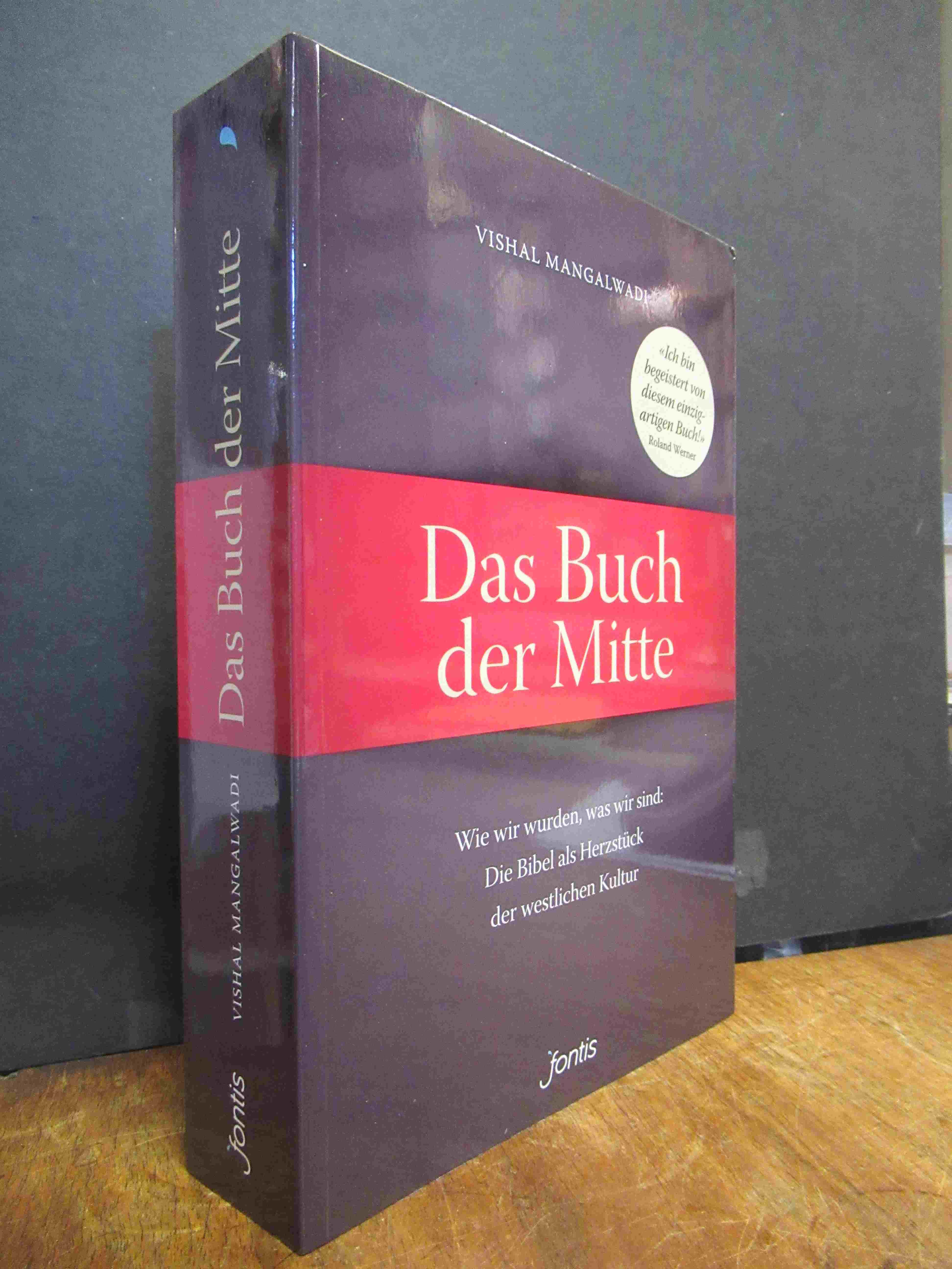 Mangalwadi, Das Buch der Mitte – Wie wir wurden, was wir sind: Die Bibel als Her Mangalwadi, Das Buch der Mitte – Wie wir wurden, was wir sind: Die Bibel als Her