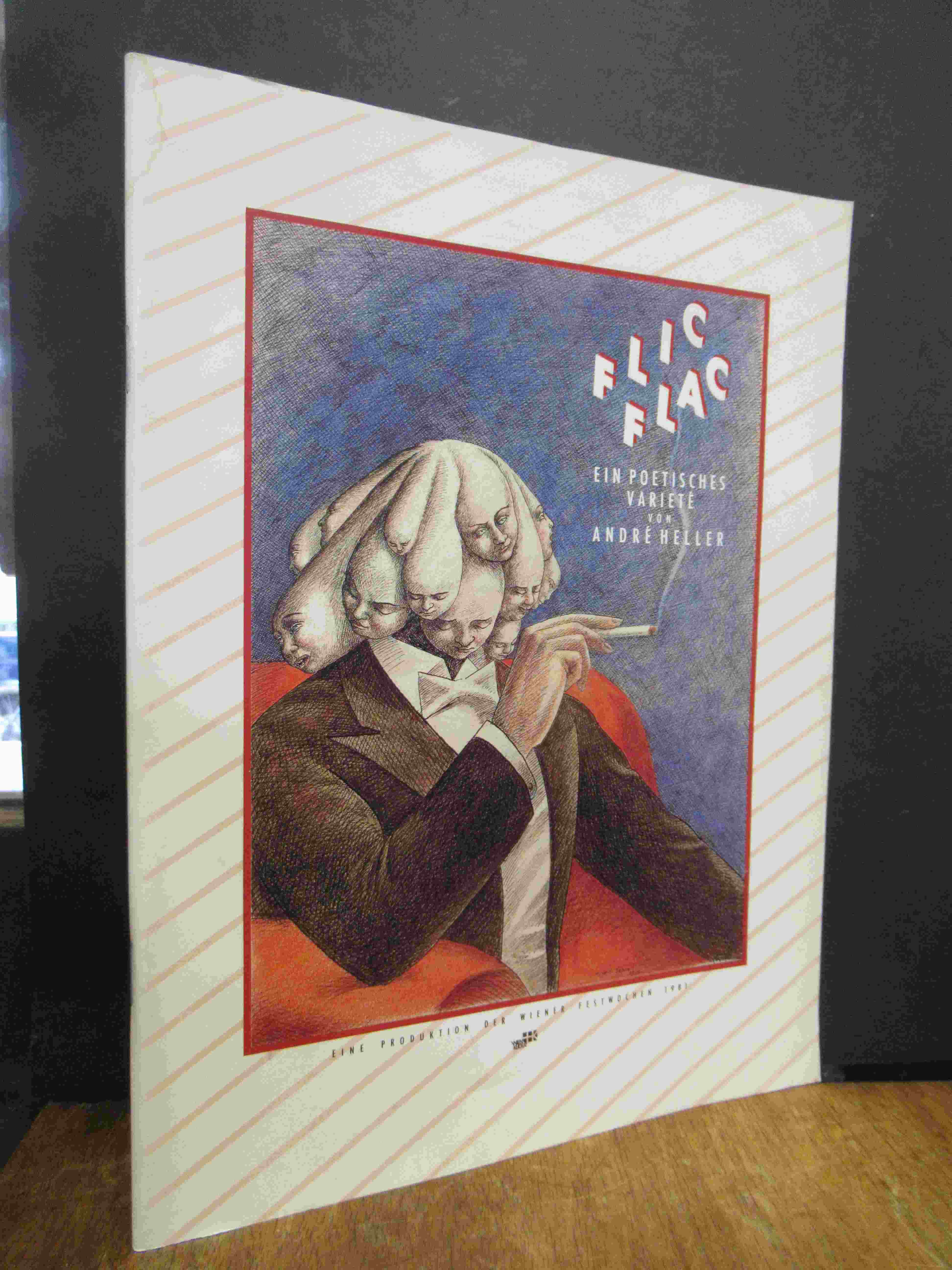 Heller, Flic Flac – Ein poetisches Varieté von André Heller, Heller, Flic Flac – Ein poetisches Varieté von André Heller,