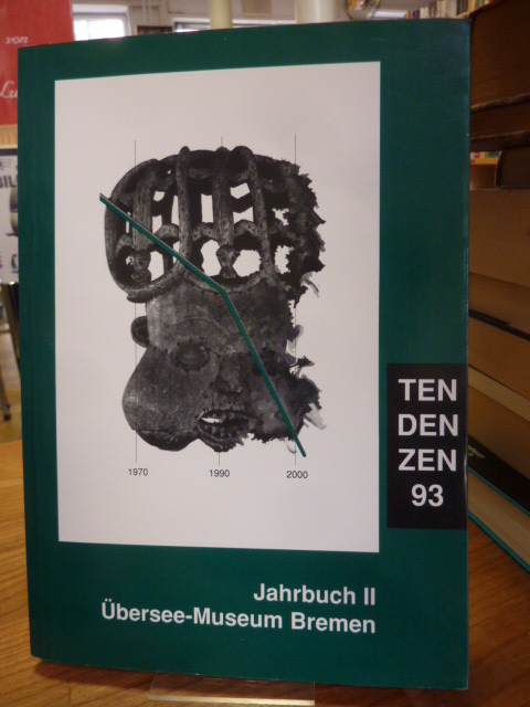Übersee Museum Bremen (Hrsg.), TenDenZen 93 – Jahrbuch II des Übersee-Museums,