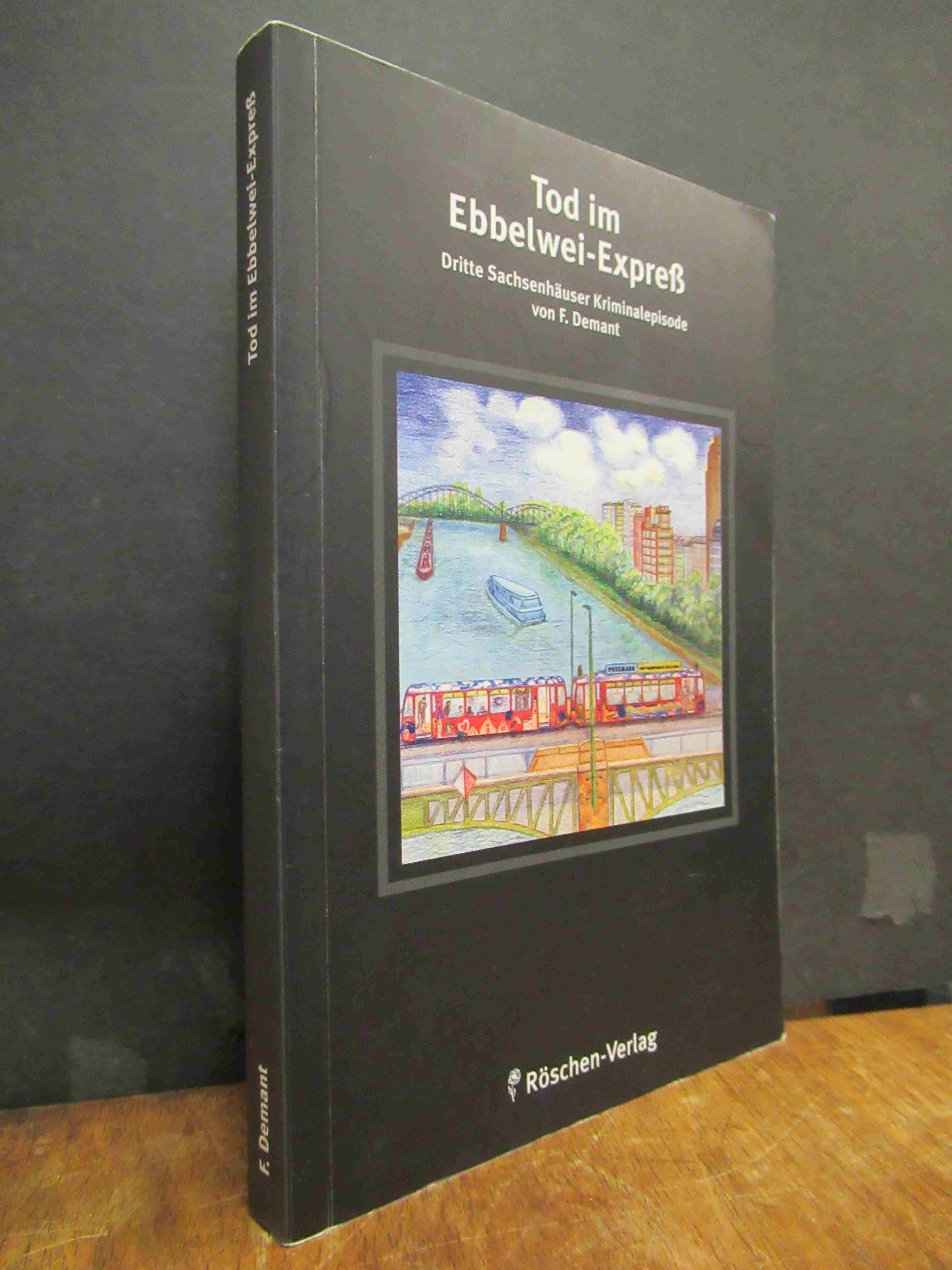 Demant, Tod im Ebbelwei-Expreß – Dritte Sachsenhäuser Kriminalepisode, (signiert