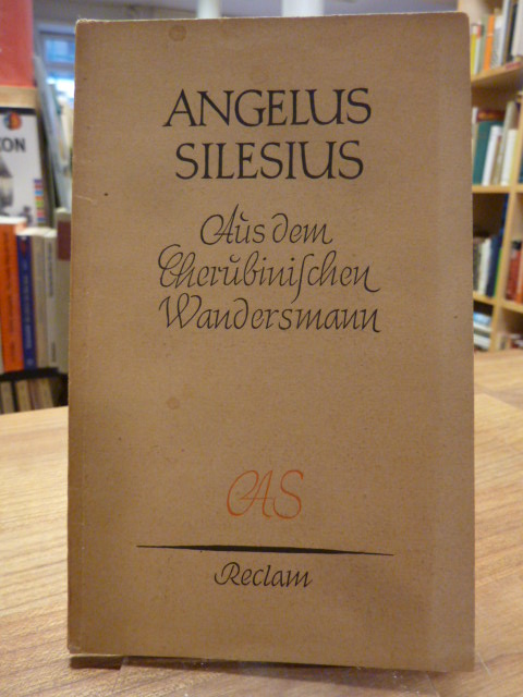 Angelus, Aus dem Cherubinischen Wandersmann und anderen geistlichen Dichtungen,
