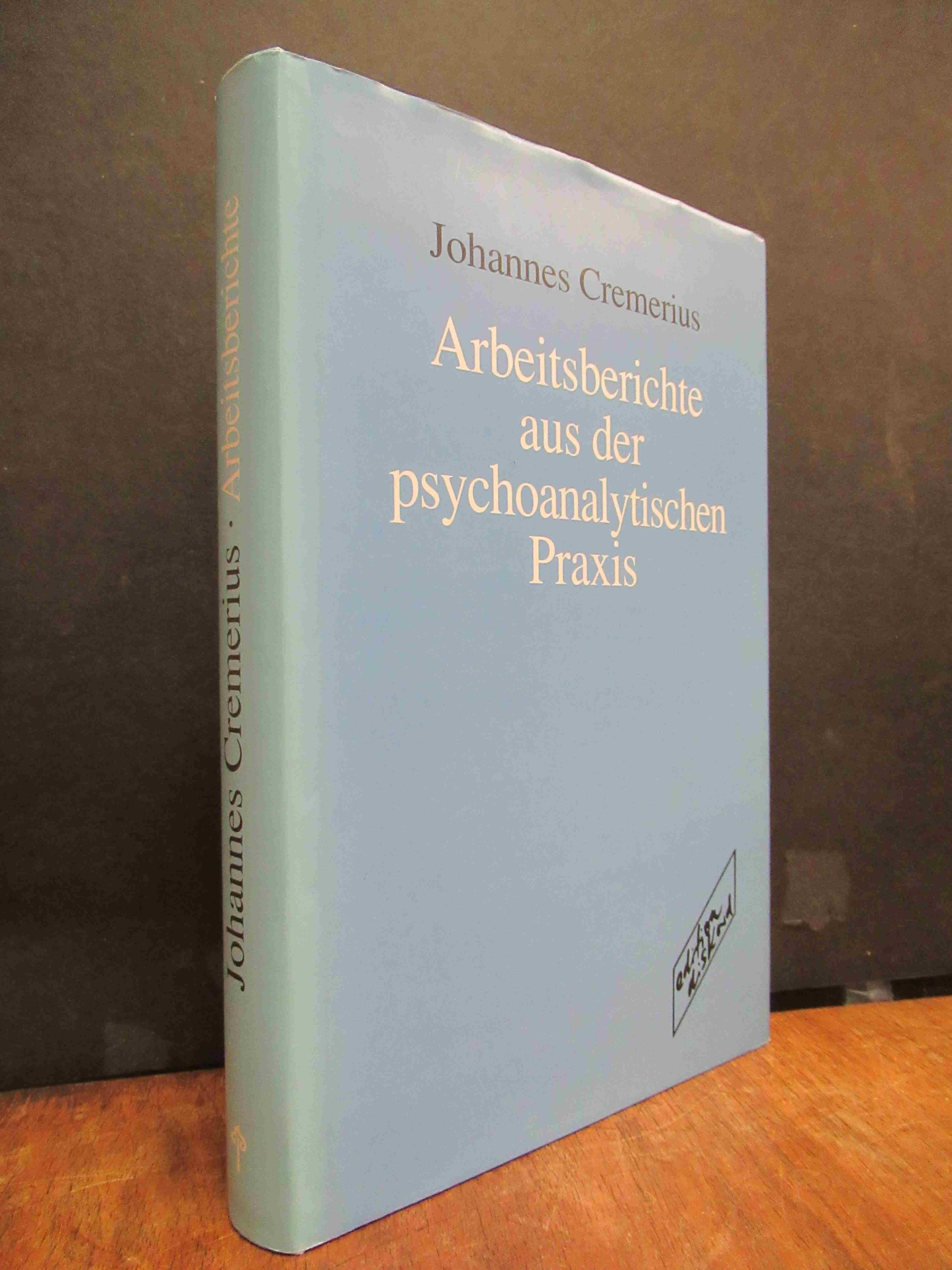 Cremerius, Arbeitsberichte aus der psychoanalytischen Praxis, Cremerius, Arbeitsberichte aus der psychoanalytischen Praxis,