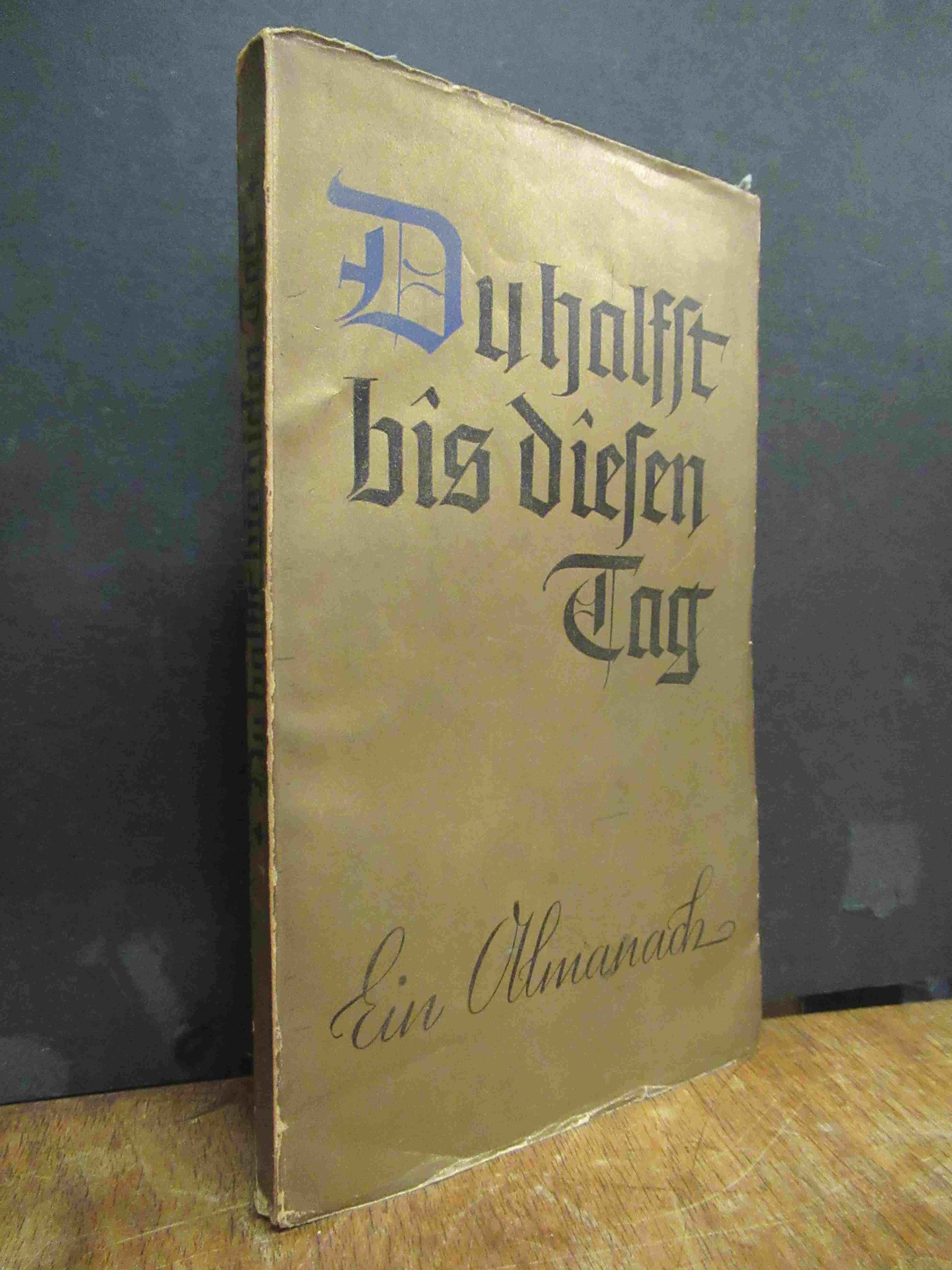 Du halfst bis diesen Tag – Almanach – Ein Ausschnitt aus der Arbeit des Eugen Sa