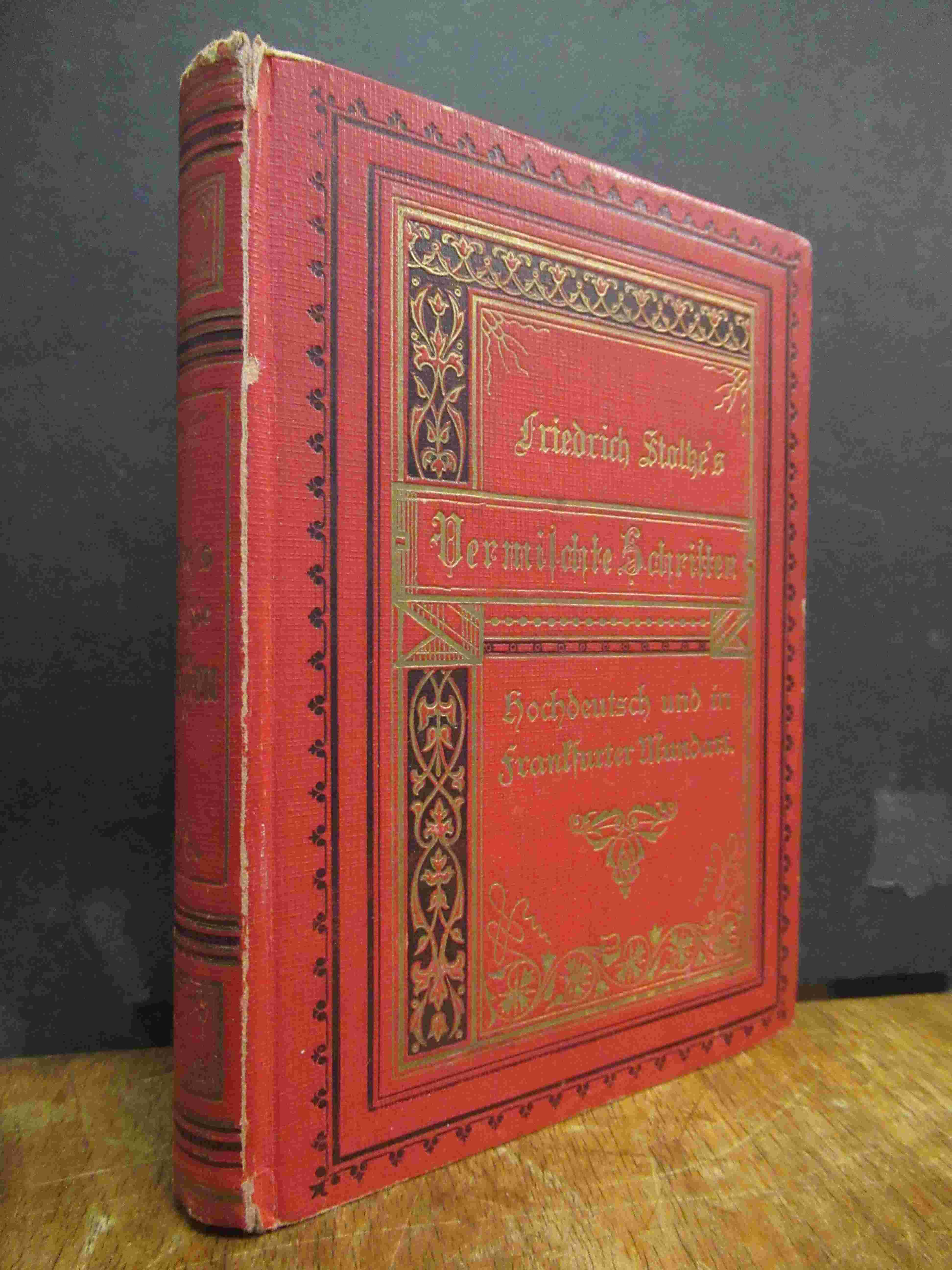 Stoltze, Vermischte Schriften [auf Vorderdeckel: ’Hochdeutsch und in Frankfurter