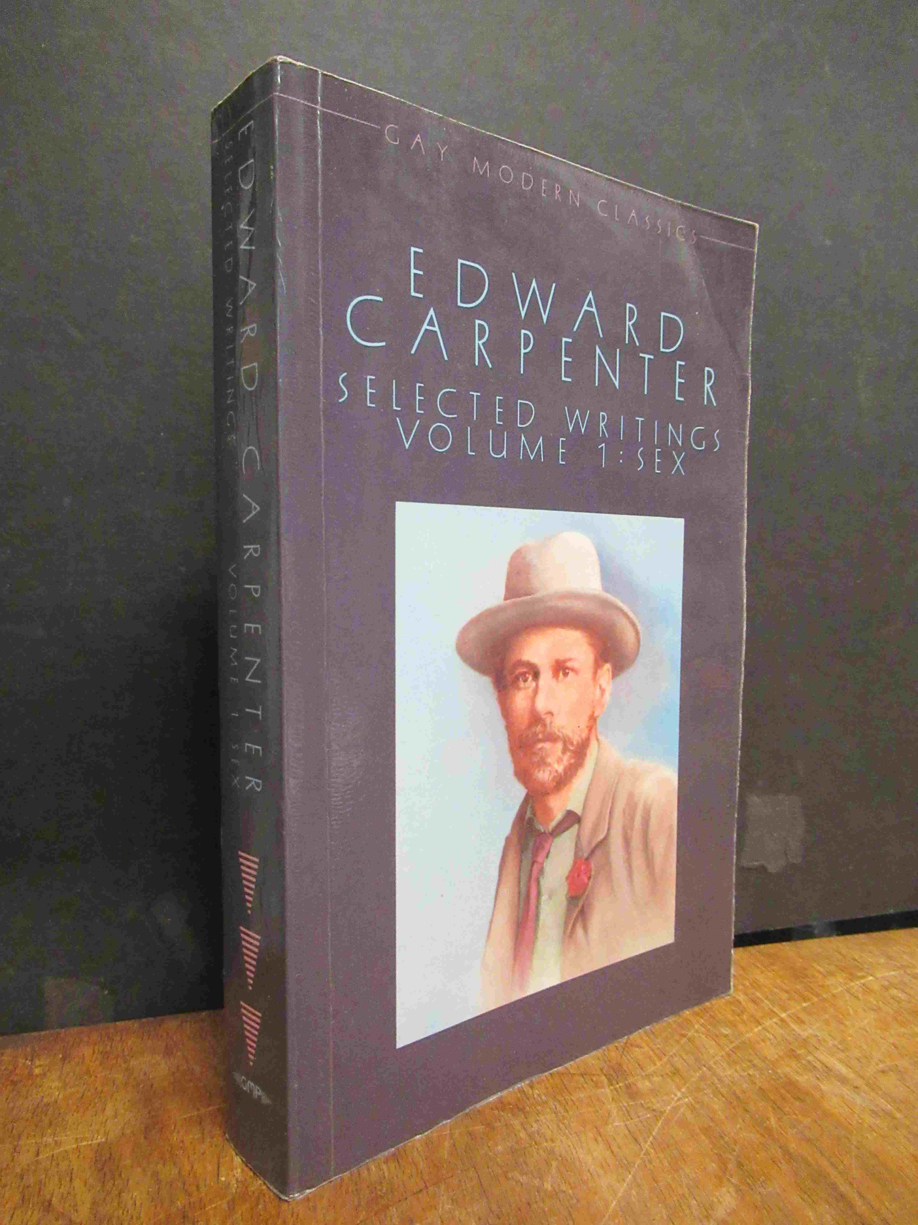 Carpenter, Selected Writings – Volume 1: Sex, Carpenter, Selected Writings – Volume 1: Sex,