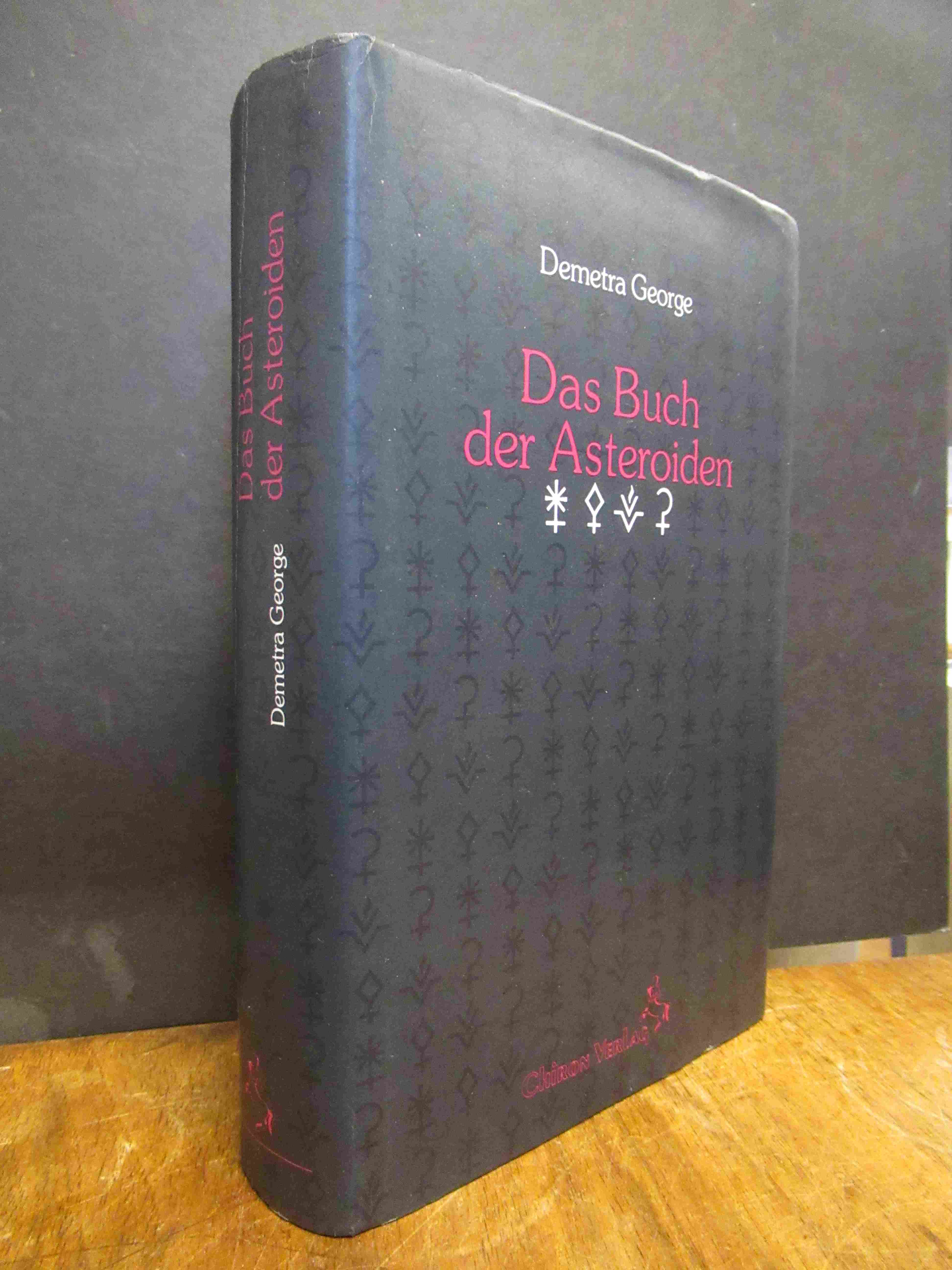 George, Das Buch der Asteroiden – Mythologie, Psychologie, Astrologie und neue W