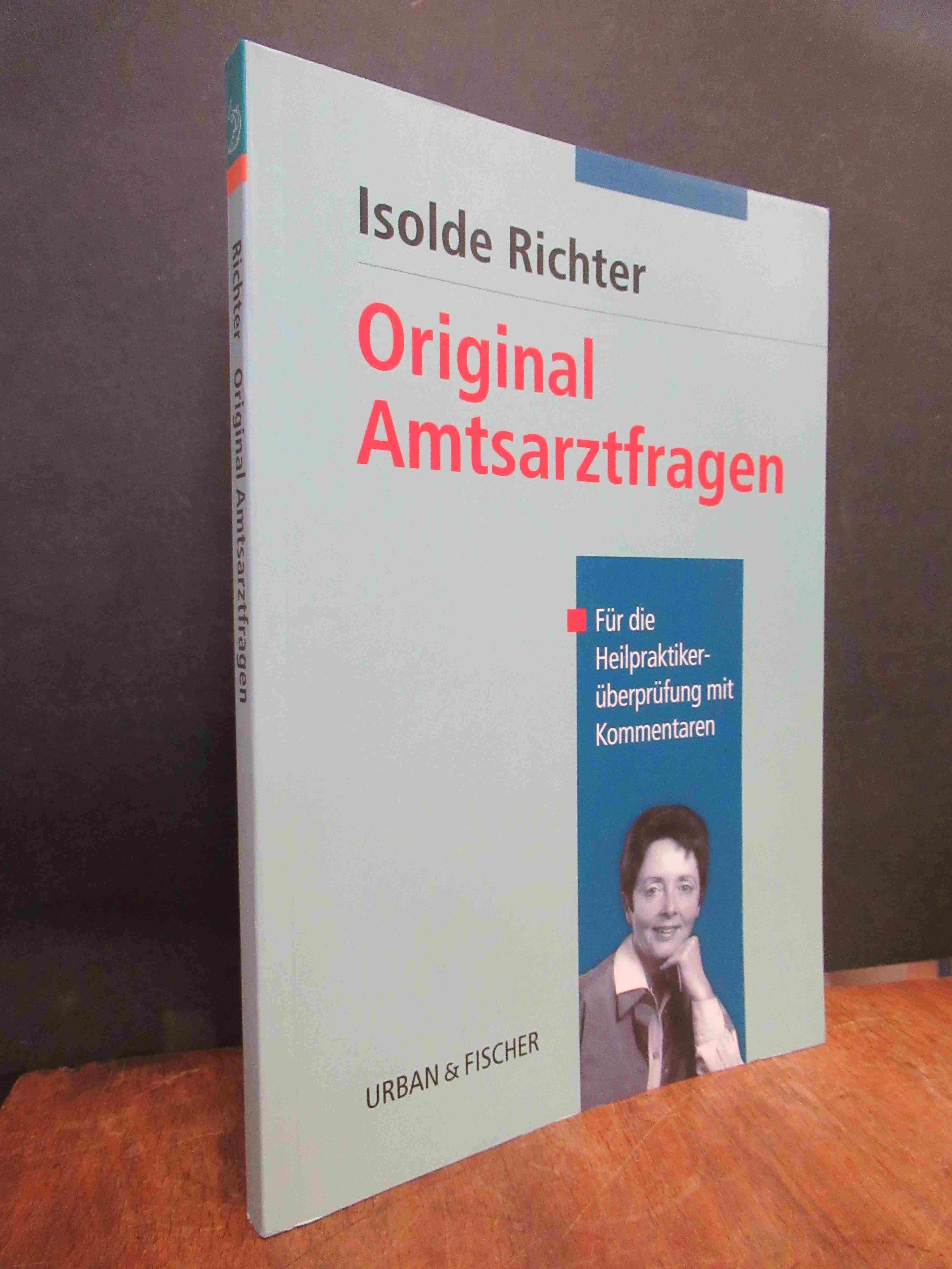 Richter, Original Amtsarztfragen – Für die Heilpraktikerüberprüfung mit Kommenta