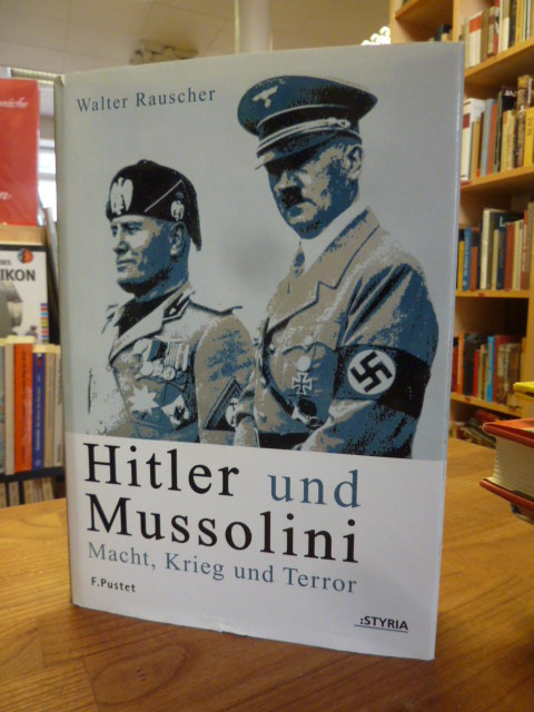 Rauscher, Hitler und Mussolini – Macht, Krieg und Terror,