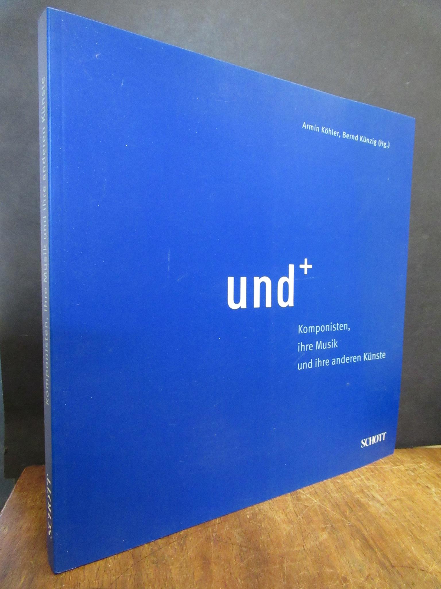 Köhler, und+ Komponisten, ihre Musik und ihre anderen Künste, Köhler, und+ Komponisten, ihre Musik und ihre anderen Künste,
