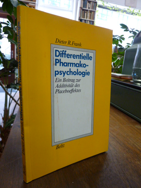 Frank, Differentielle Pharmakopsychologie- Ein Beitrag zur Additivität des Place