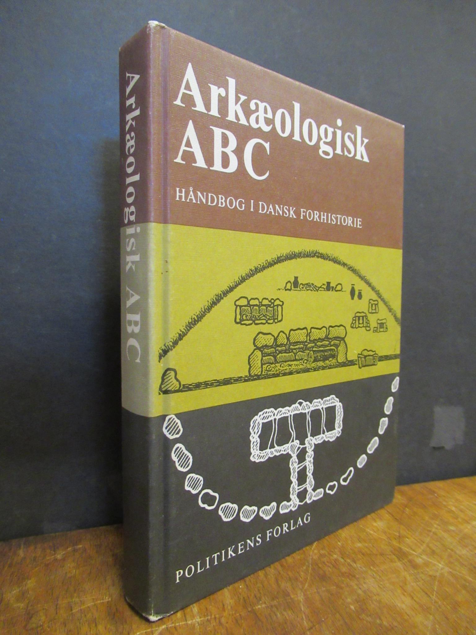 Arkæologisk ABC. Håndbog i Dansk Forhistorie, Arkæologisk ABC. Håndbog i Dansk Forhistorie,