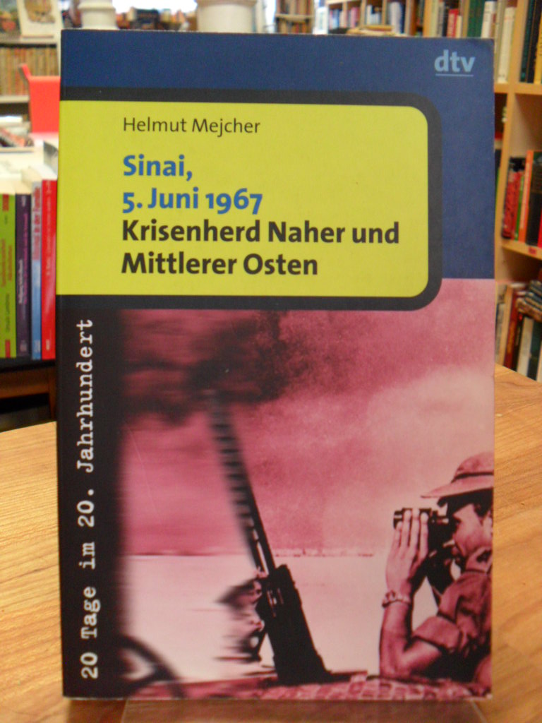 Mejcher, Sinai, 5. Juni 1967 – Krisenherd Naher und Mittlerer Osten – 20 Tage im