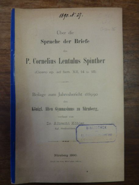 Köhler, Über die Sprache der Briefe des P. Cornelius Lentulus Spinther (Cicero e Köhler, Über die Sprache der Briefe des P. Cornelius Lentulus Spinther (Cicero e
