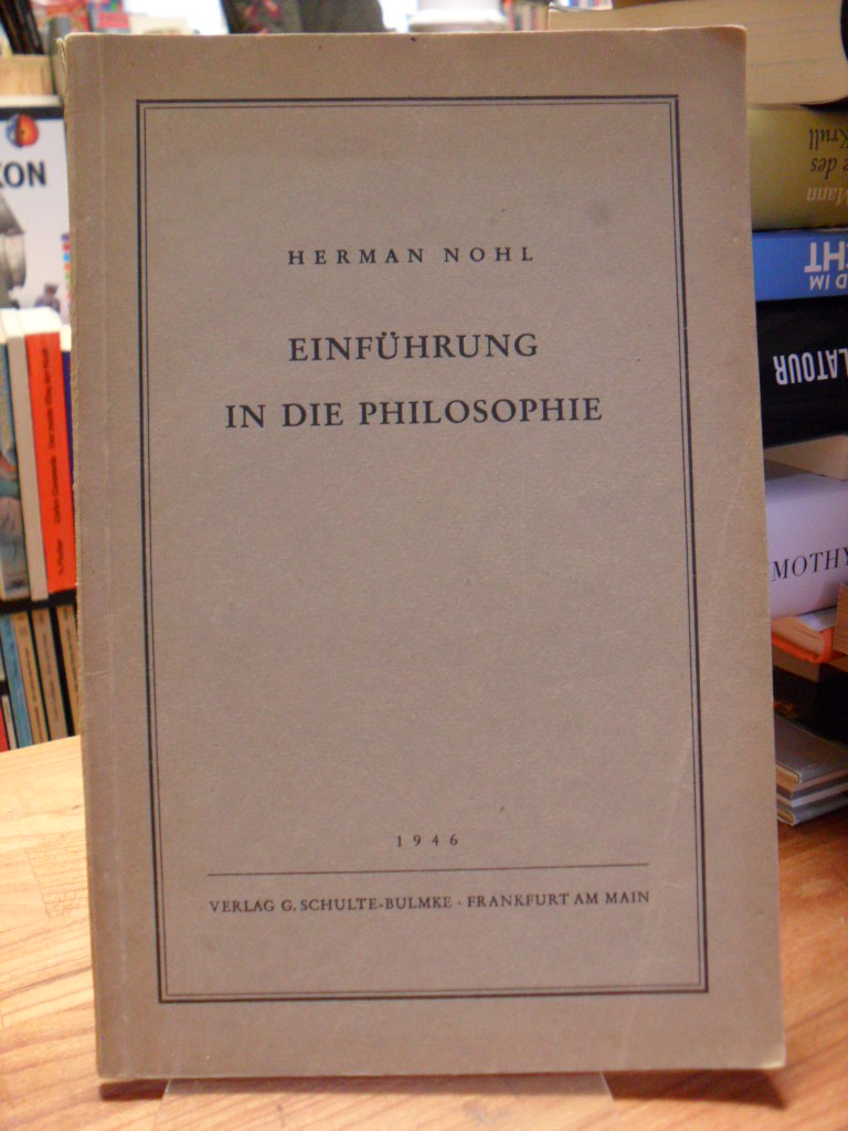 Nohl, Einführung in die Philosophie,