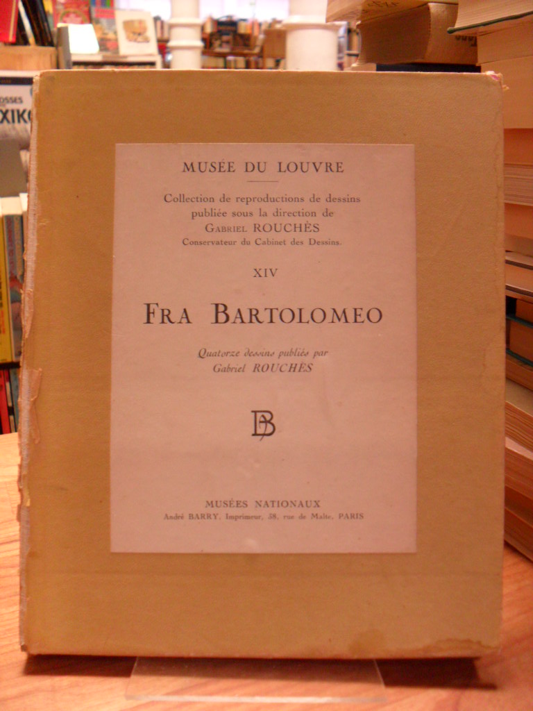 Rouchès, Fra Bartolomeo 1472 – 1517 – Quartorze dessins publiés par Gabriel Rouc Rouchès, Fra Bartolomeo 1472 – 1517 – Quartorze dessins publiés par Gabriel Rouc