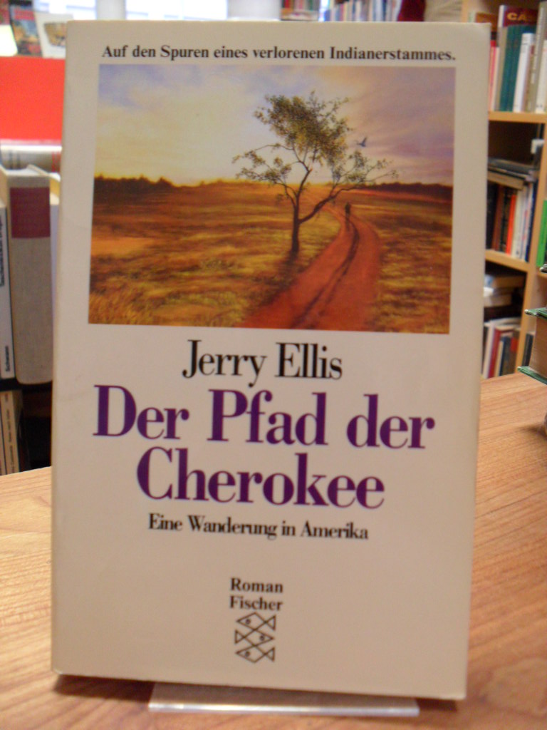 Ellis, Der Pfad der Cherokee – eine Wanderung in Amerika – Roman,