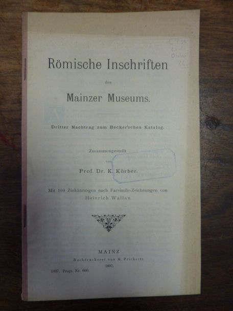 Körber, Römische Inschriften des Mainzer Museums – Dritter Nachtrag zum Becker’s