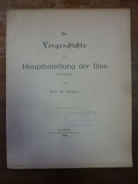 Becker Die Vorgeschichte zur Haupthandlung der Ilias (Fortsetung), Becker Die Vorgeschichte zur Haupthandlung der Ilias (Fortsetung),