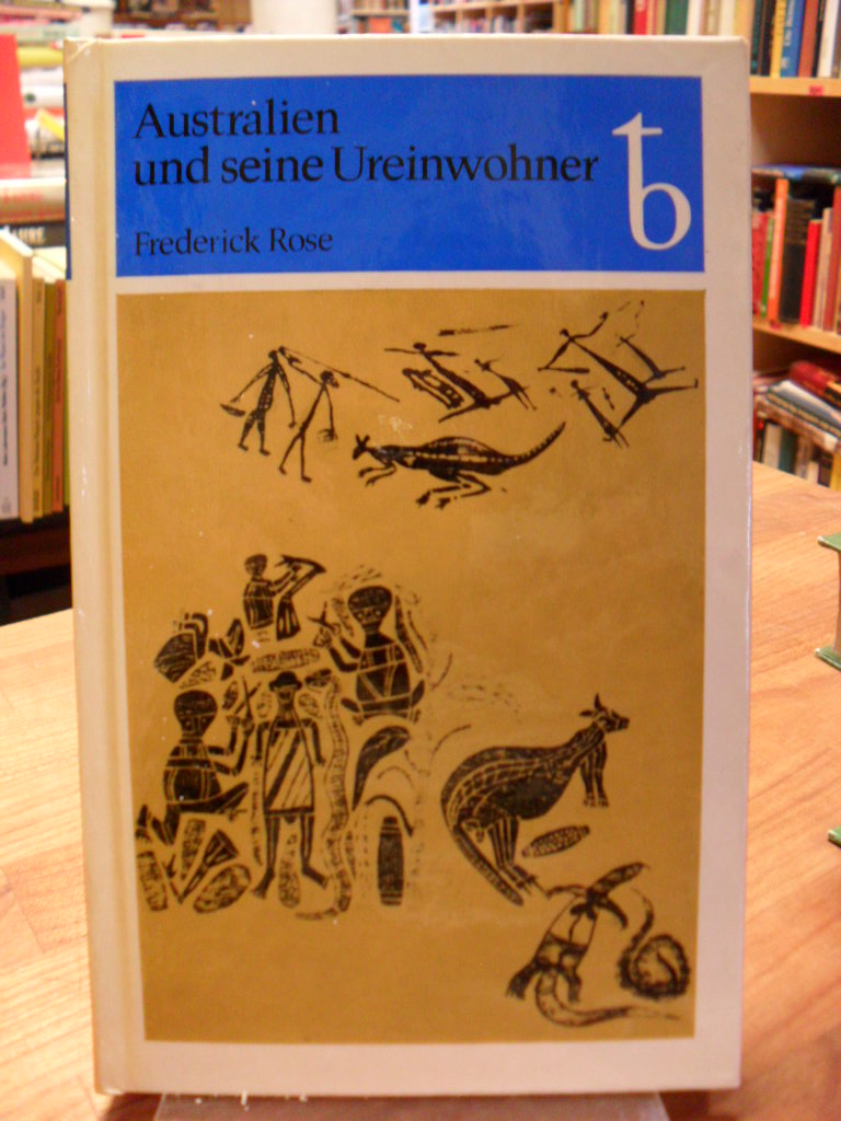 Rose, Australien und seine Ureinwohner, Rose, Australien und seine Ureinwohner,