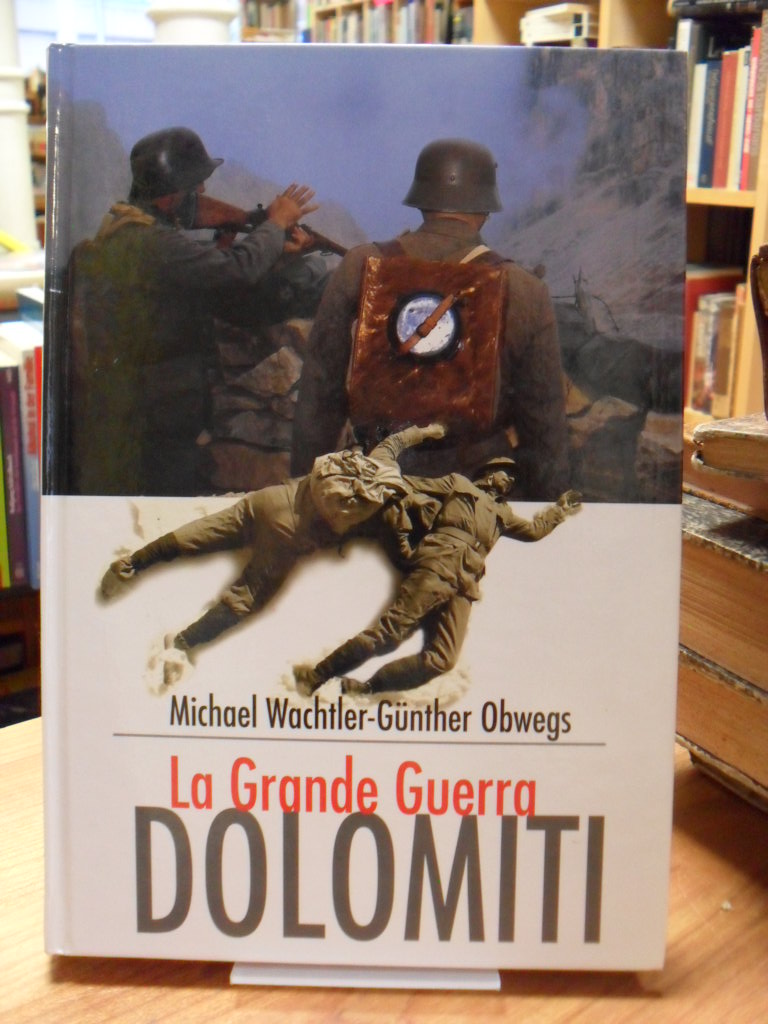 Wachtler, Dolomiti – la Grande Guerra,