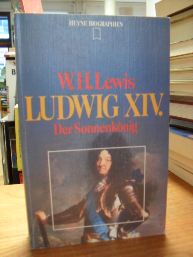 Lewis, Ludwig der Vierzehnte Ludwig XIV – der Sonnenkönig,