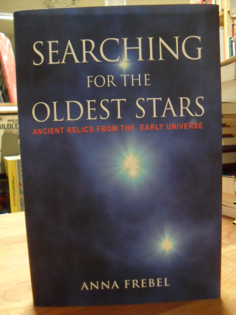 Frebel, Searching For The Oldest Stars – Ancient Relics From The Early Universe,