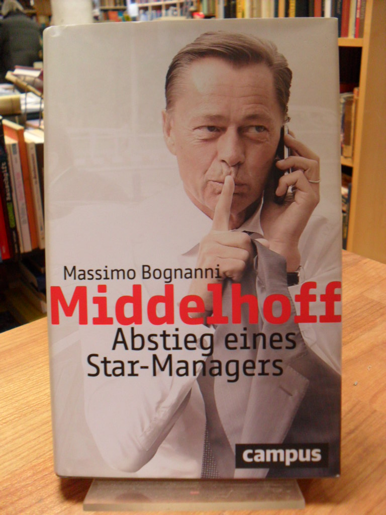 Bognanni, Middelhoff – Abstieg eines Star-Managers,