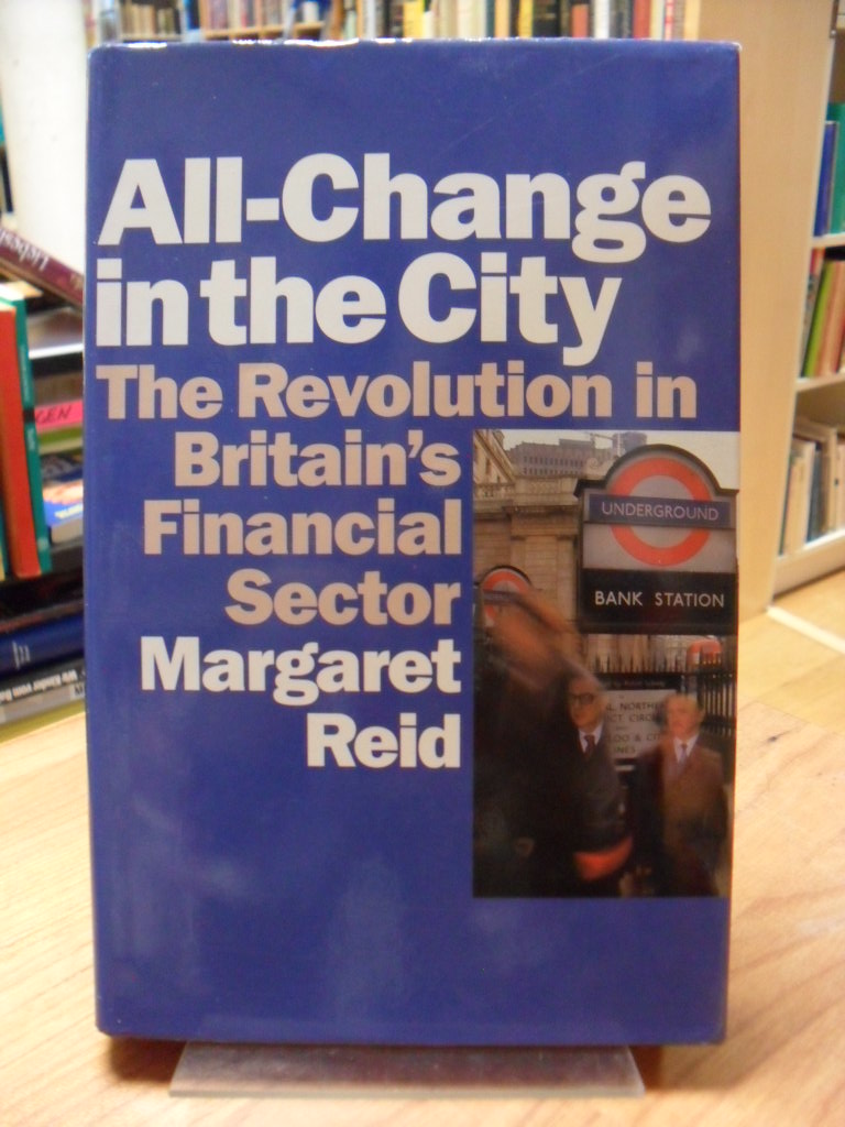 Reid, All-Change in the City – The Revolution in Britain’s Financial Sector,