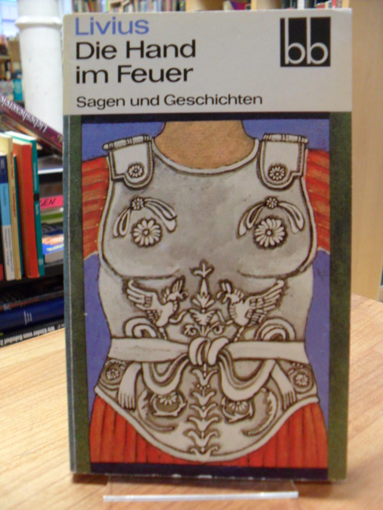 Livius, Die Hand im Feuer – Sagen und Geschichten,