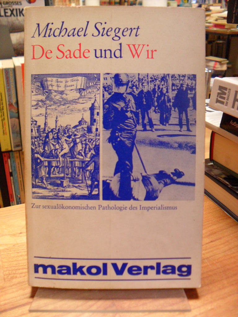Siegert, De Sade und Wir – Zur sexualökonomischen Pathologie des Imperialismus,