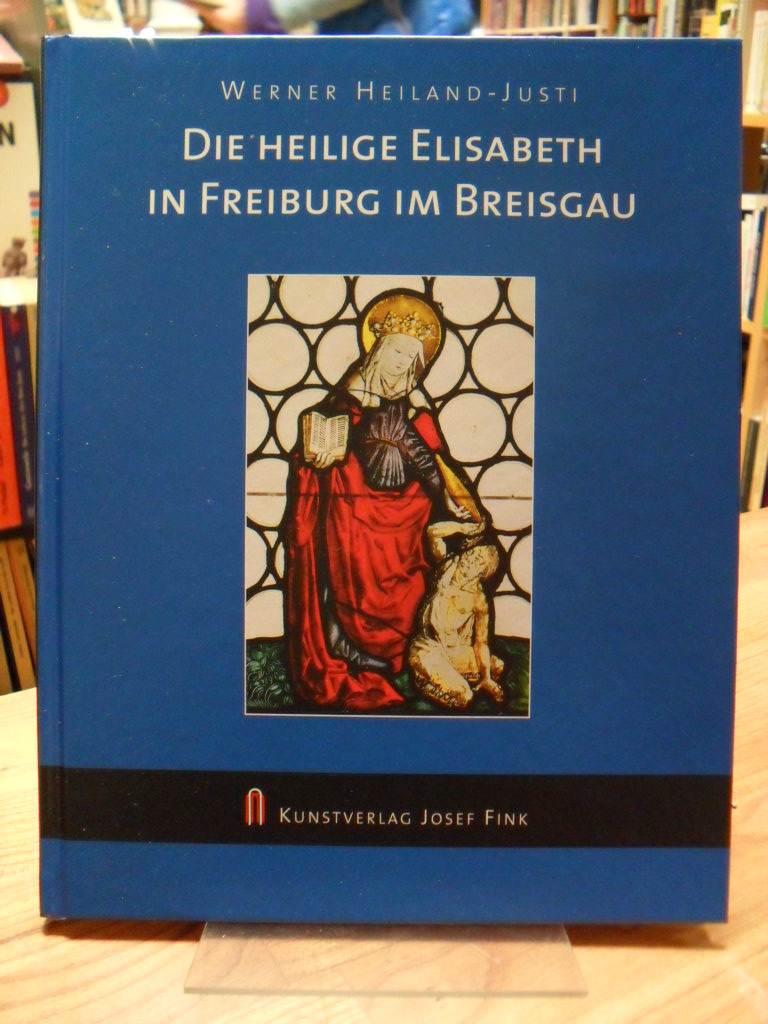 Heiland-Justi, Die Heilige Elisabeth in Freiburg im Breisgau,