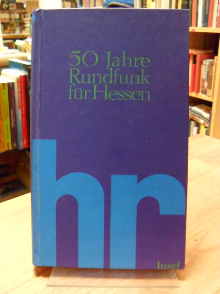 HR – 50 Jahre Rundfunk für Hessen – Eine mediengeschichtliche Dokumentation,