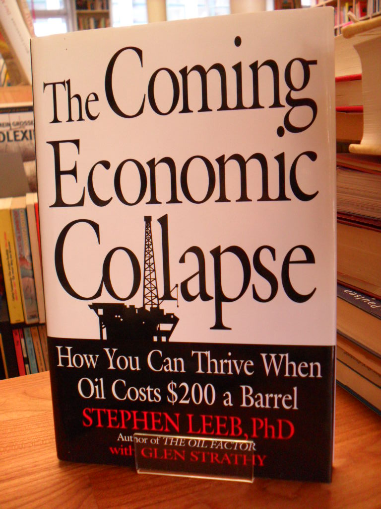 Leeb, The Coming Economic Collapse – How You Can Thrive When Oil Costs $200 A Ba