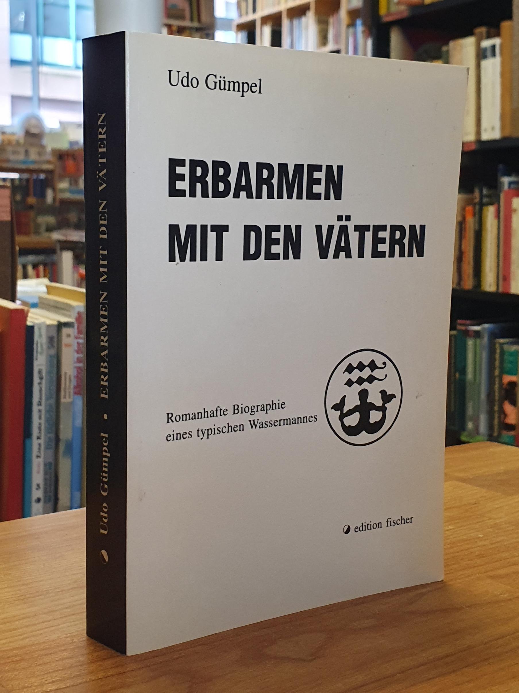 Erbarmen mit den Vätern romanhafte Autobiographie eines typischen Wassermannes, Erbarmen mit den Vätern romanhafte Autobiographie eines typischen Wassermannes,