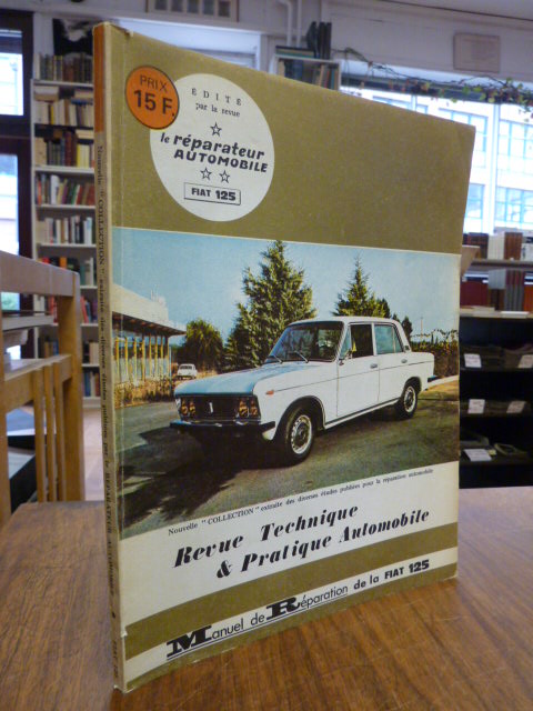 Revue le reparateur automobile, Manuel de reparation Fiat 125 – Nouv Revue le reparateur automobile, Manuel de reparation Fiat 125 – Nouv