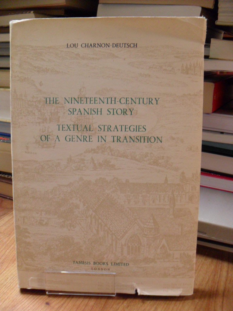 Charnon-Deutsch, The Nineteenth-Century Spanish Story – Textual Strategies Of A Charnon-Deutsch, The Nineteenth-Century Spanish Story – Textual Strategies Of A
