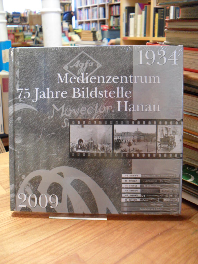 Jacoby, Medienzentrum – 75 Jahre Bildstelle Hanau 1934 – 2009,
