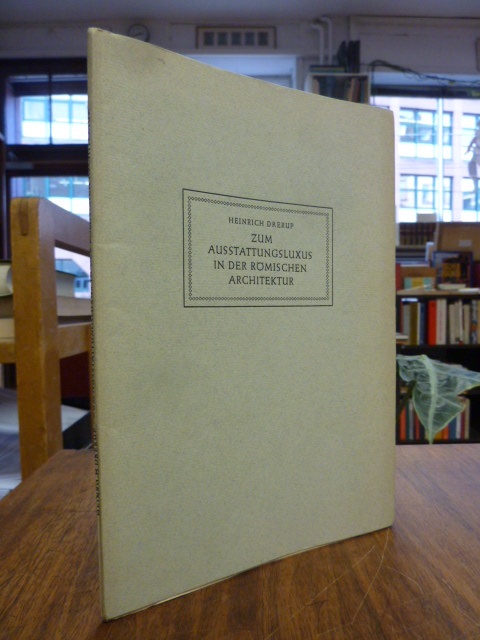 Drerup, Zum Ausstattungsluxus in der römischen Architektur – Ein formgeschichtli