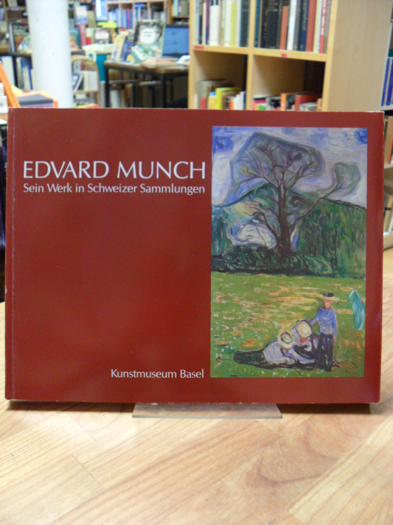 Edvard Munch – sein Werk in Schweizer Sammlungen – Beiträge und Kommentare von C