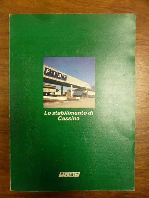 Fiat, Lo stabilimento di Cassino =  L’usine de Cassino = The Cassino
