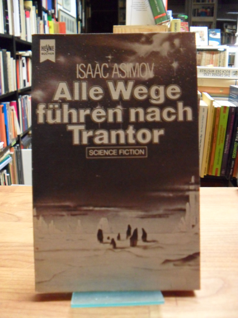 Asimov, Alle Wege führen nach Trantor – Science Fiction Roman,