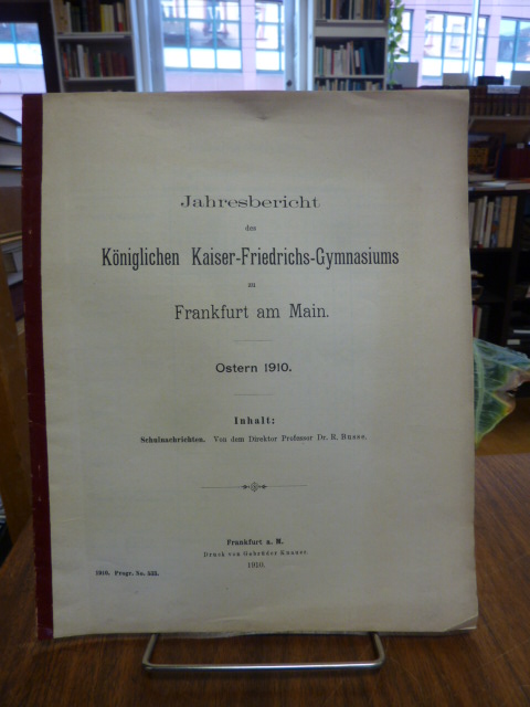 Kaiser-Friedrich Gymnasium Frankfurt, Jahresbericht des Königlichen Kaiser-Fried