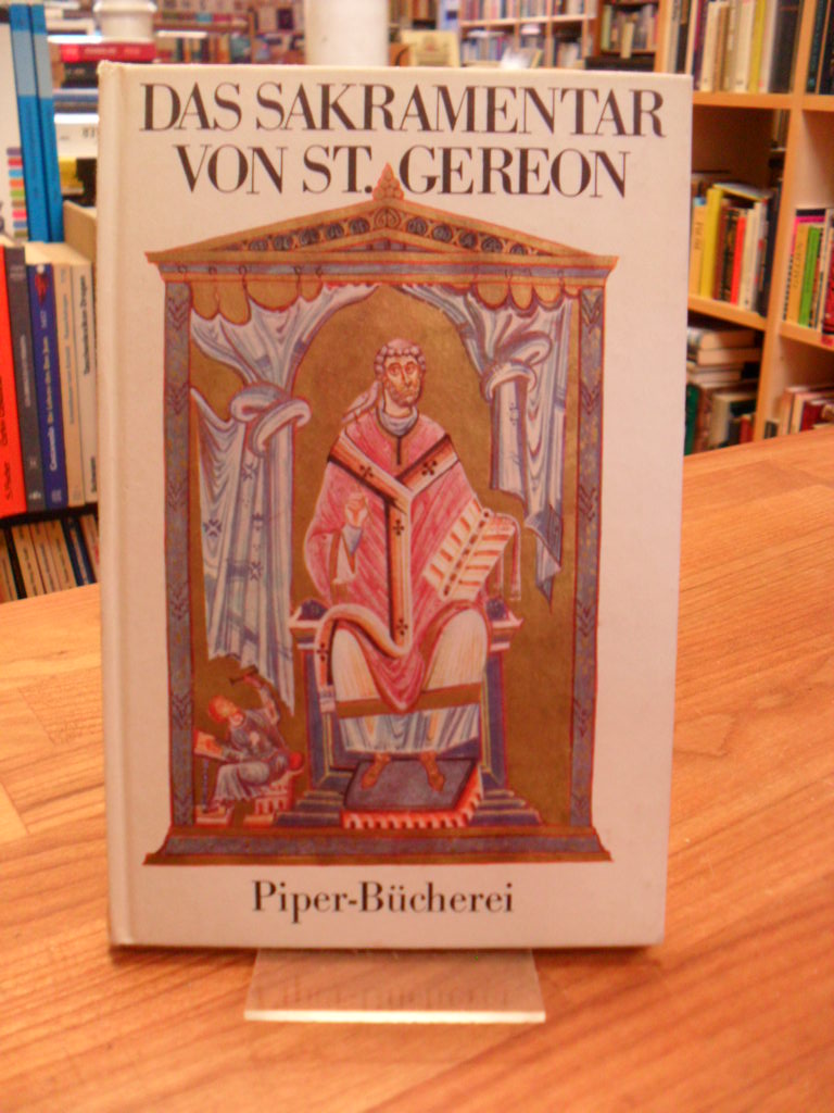 ohne Autor / Das Sakramentar von St. Gereon – Nachwort von Peter Bloch,