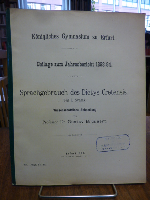 Brünnert, Sprachgebrauch des Dictys Cretensis, Teil I (1): Syntax – Wissenschaft Brünnert, Sprachgebrauch des Dictys Cretensis, Teil I (1): Syntax – Wissenschaft