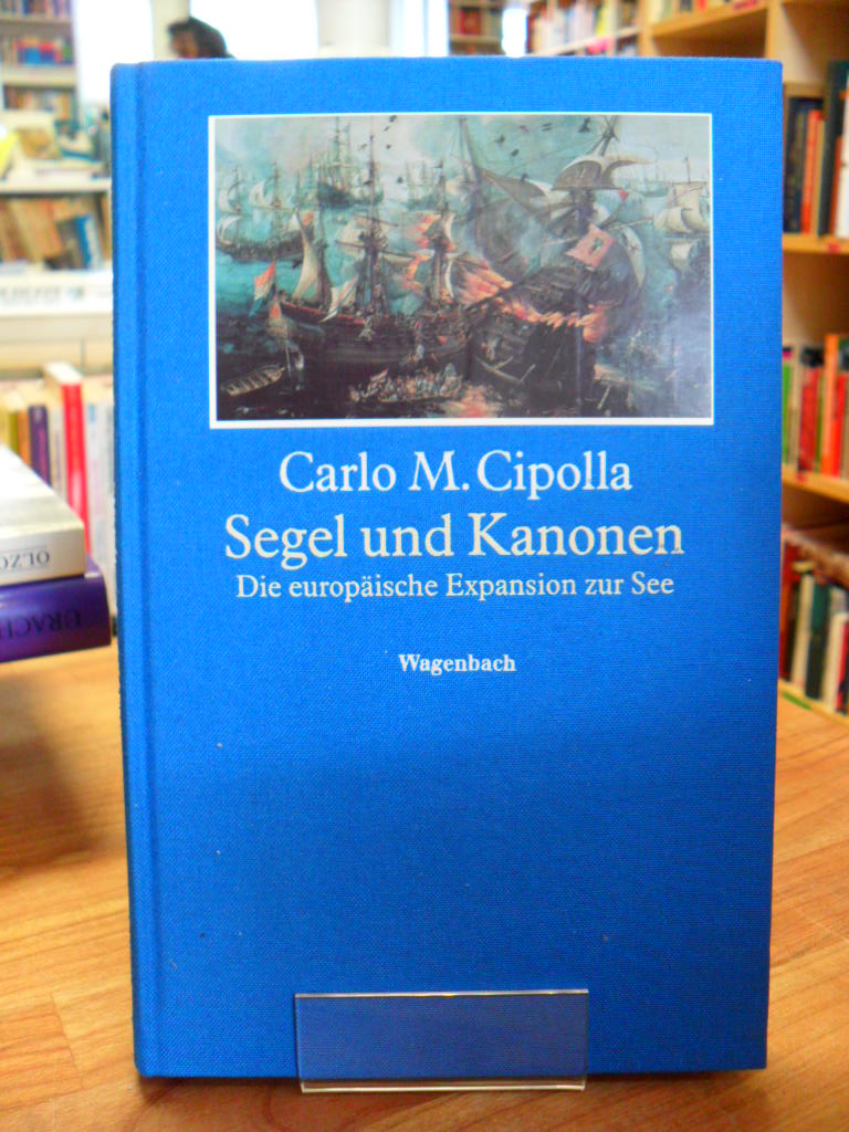 Cipolla, Segel und Kanonen – Die europäische Expansion zur See,