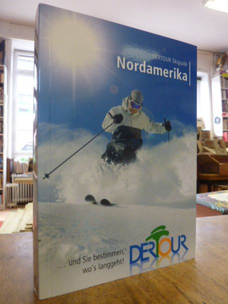 Schrahe, Ski Guide Nordamerika: Mit Infos zu Heliskiing & Snowboarding und detai