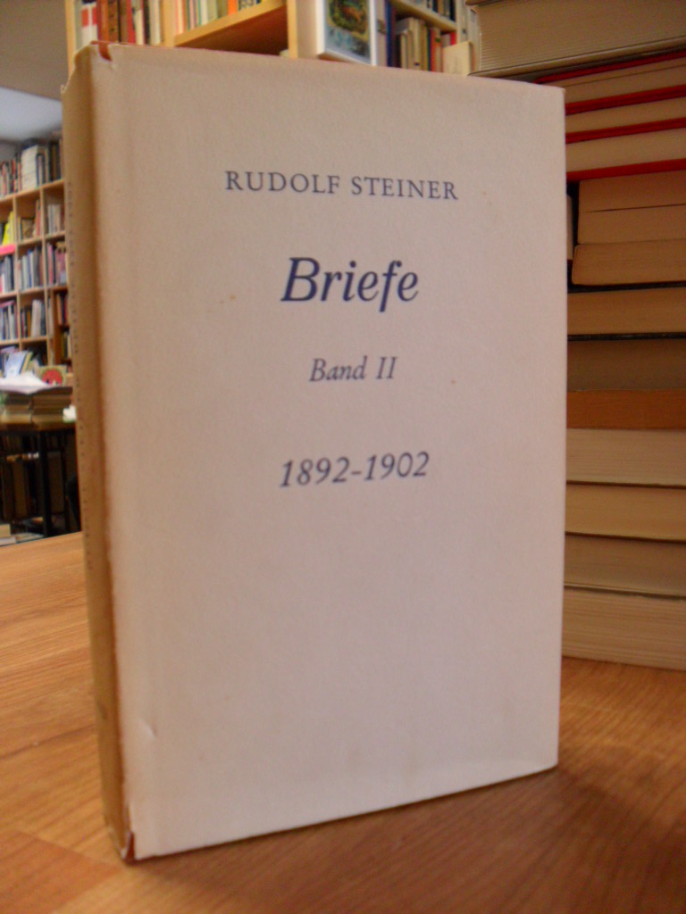 Steiner, Briefe II – 1892 – 1902 – Mit einem Nachtrag – Einem einleitenden Vortr