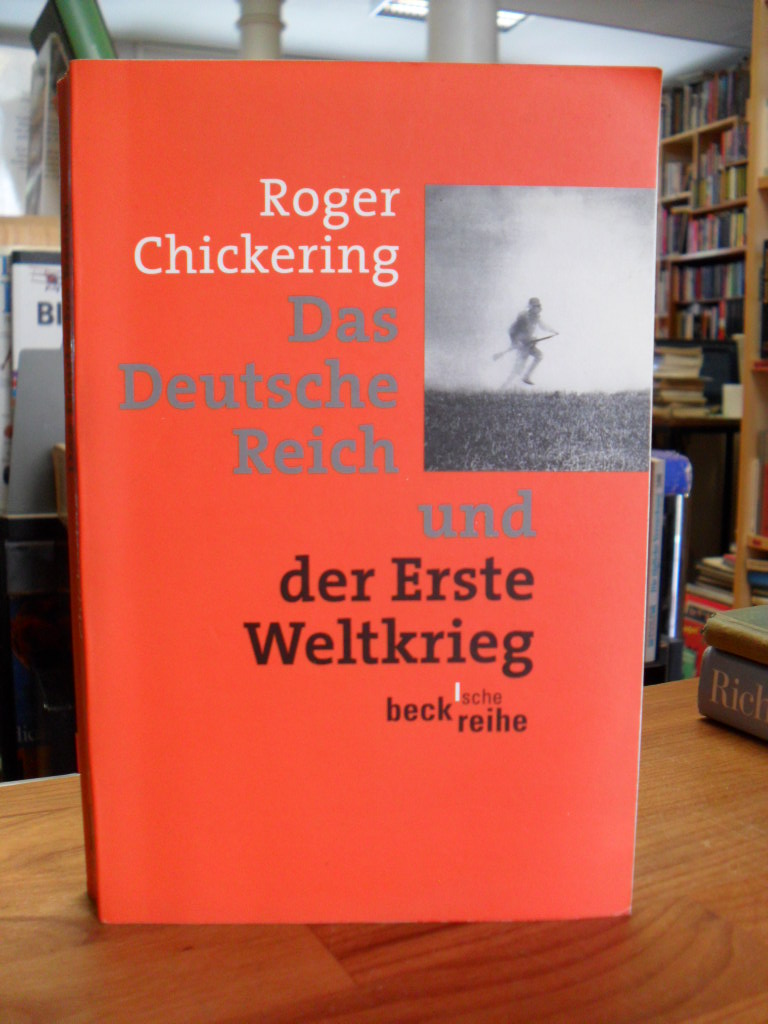 Chickering, Das Deutsche Reich und der Erste Weltkrieg, Chickering, Das Deutsche Reich und der Erste Weltkrieg,
