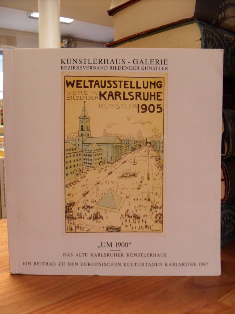 Künstlerhaus-Galerie (Karlsruhe), Um 1900 – Das alte Karlsruher Künstlerhaus – [