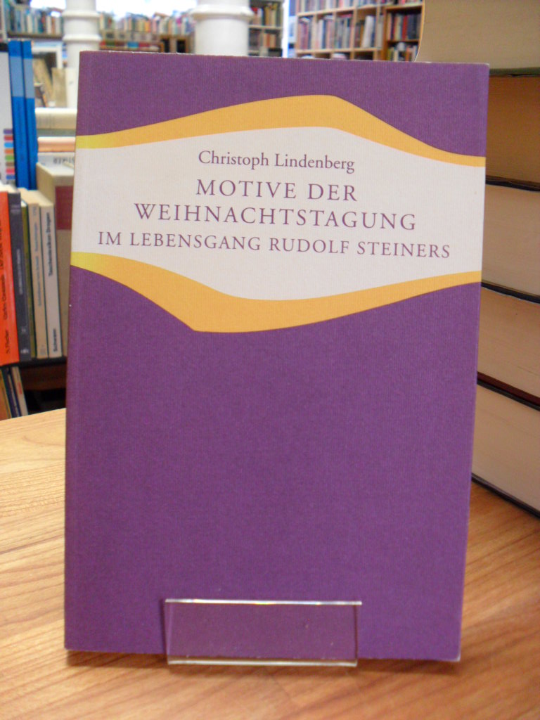 Lindenberg, Motive der Weihnachtstagung im Lebensgang Rudolf Steiners,